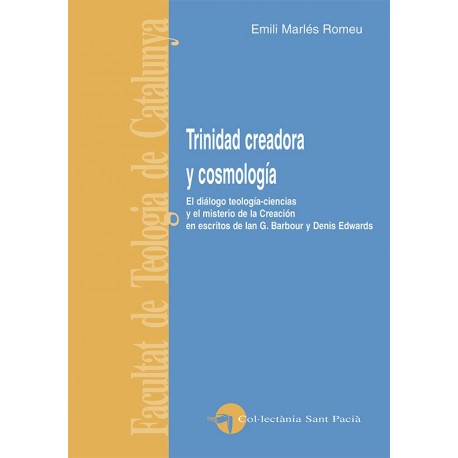TRINIDAD CRADORA Y COSMOLOGÍA. EL DIÁLOGO TEOLOGÍA-CIENCIAS Y EL MISTERIO DE LA CREACIÓN