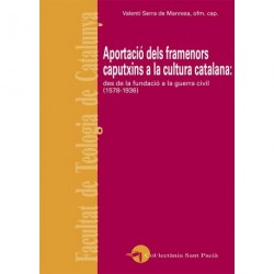 APORTACIÓ DELS FRAMENORS CAPUTXINS A LA CULTURA CATALANA: DES DE LA FUNDACIÓ A LA GUERRA CIVIL (1578-1936)