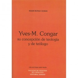 YVES-M CONGAR. SU CONCEPCIÓN DE TEOLOGÍA Y DE TEÓLOGO