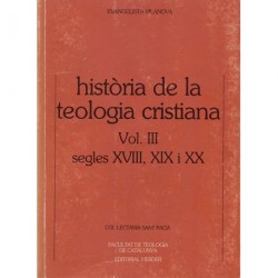 HISTÒRIA DE LA TEOLOGIA CRISTIANA, vol. IIISEGLES XVIII,XIX i XX