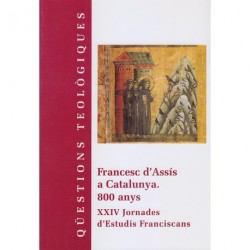 FRANCESC D'ASSÍS A CATALUNYA. 800 ANYS. XXIV JORNADES D'ESTUDIS FRANCISCANS
