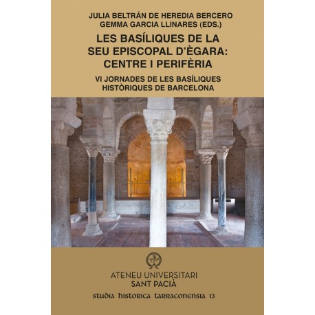 Les basíliques de la seu episcopal d’Ègara: centre I perifèria